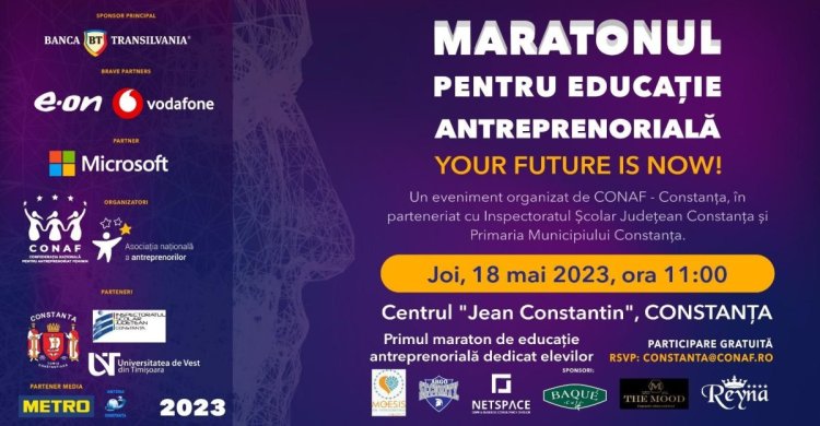 „Maratonul pentru Educaţie Antreprenorială - Your Future is Now!” continuă, la Constanța