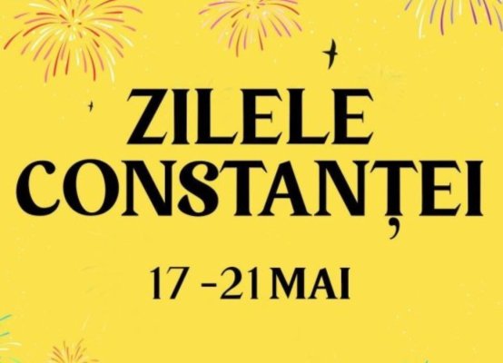 Primăria organizează Zilele Constanței, în perioada 17-21 mai. Programul evenimentelor