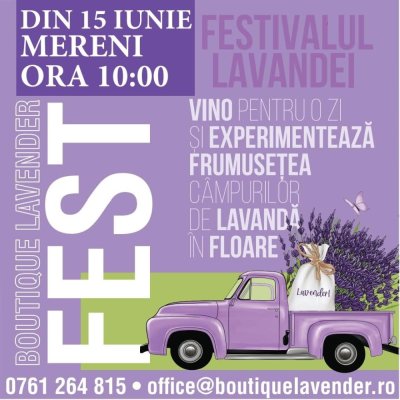 Festivalul dedicat lavandei își deschide porțile, din 15 iunie, la Mereni